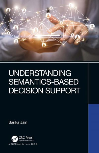 Cover for Jain, Sarika (National Institute of Technology, Haryana) · Understanding Semantics-Based Decision Support (Paperback Book) (2024)