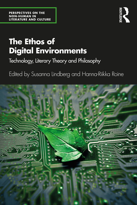 Cover for Susanna Lindberg · The Ethos of Digital Environments: Technology, Literary Theory and Philosophy - Perspectives on the Non-Human in Literature and Culture (Hardcover Book) (2021)