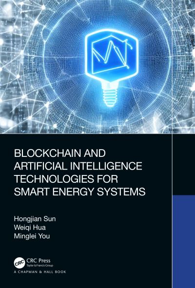 Cover for Hongjian Sun · Blockchain and Artificial Intelligence Technologies for Smart Energy Systems (Hardcover Book) (2023)