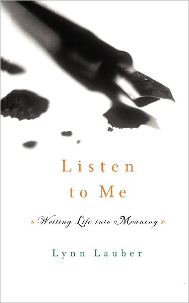 Listen to Me: Writing Life into Meaning - Lynn Lauber - Książki - WW Norton & Co - 9780393338270 - 24 września 2024