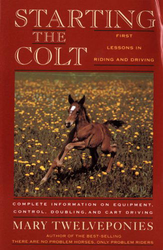 Cover for Mary Twelveponies · Starting the Colt (First Two Years of Your Horse's Life) (Paperback Book) [Reprint edition] (1992)