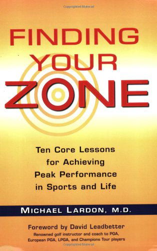 Cover for Michael Lardon · Finding Your Zone: Ten Core Lessons for Achieving Peak Performance in Sports and Life (Pocketbok) (2008)