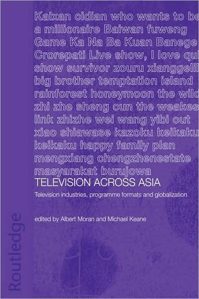 Cover for Keane Michael · Television Across Asia: TV Industries, Programme Formats and Globalisation - Media, Culture and Social Change in Asia (Taschenbuch) (2009)