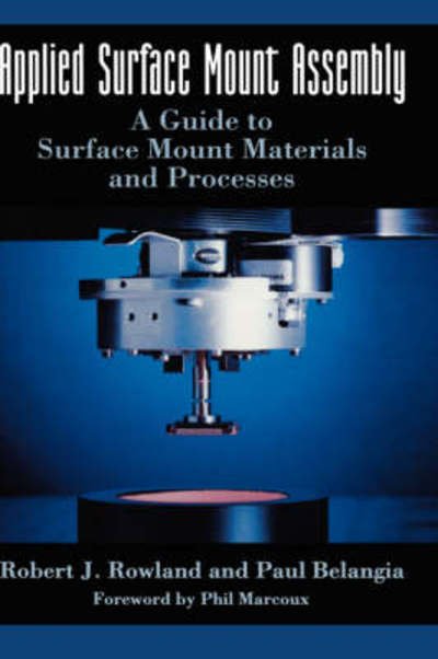 Cover for Robert J. Rowland · Applied Surface Mount Assembly: A guide to surface mount materials and processes (Inbunden Bok) [1995 edition] (1993)