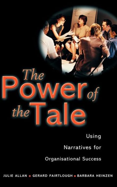 Cover for Julie Allan · The Power of the Tale: Using Narratives for Organisational Success (Hardcover Book) (2002)