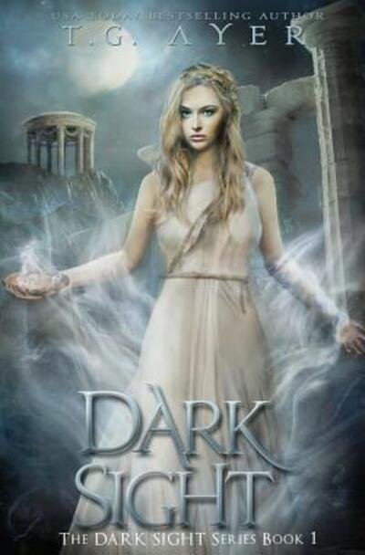 Cover for T G Ayer · Dark Sight (Paperback Book) (2018)