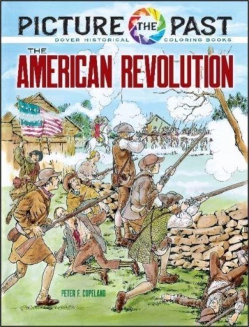 Cover for Peter F. Copeland · Picture the Past: the American Revolution, Historical Coloring Book (Paperback Book) (2024)