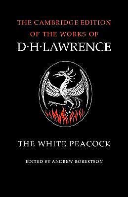 Cover for D. H. Lawrence · The White Peacock - The Cambridge Edition of the Works of D. H. Lawrence (Pocketbok) (1987)