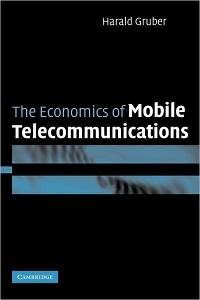 Cover for Gruber, Harald (European Investment Bank) · The Economics of Mobile Telecommunications (Inbunden Bok) (2005)