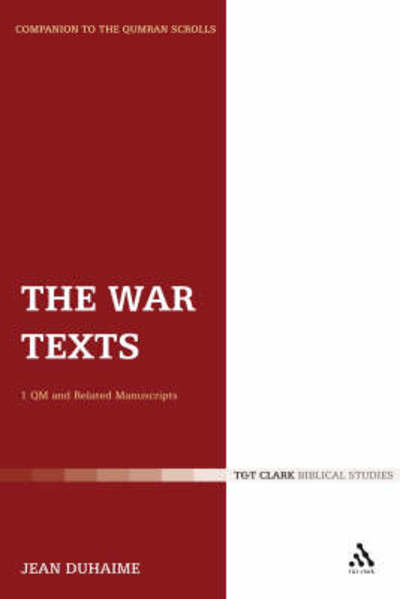 Cover for Jean Duhaime · The War Texts: 1 QM and Related Manuscripts - Companion to the Qumran Scrolls (Paperback Book) [New edition] (2006)