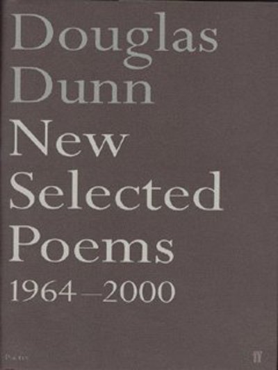 New Selected Poems: Douglas Dunn - Douglas Dunn - Books - Faber & Faber - 9780571215270 - January 20, 2003