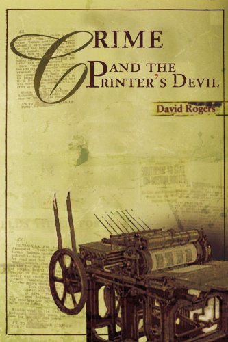 Cover for David Rogers · Crime and the Printer's Devil (Pocketbok) (2004)