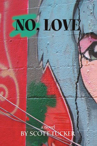 Cover for Scott Tucker · No, Love (Pocketbok) (2006)