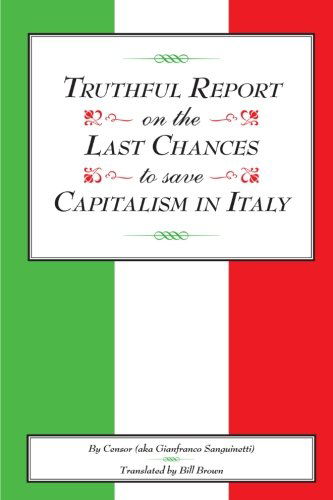 Cover for Gianfranco Sanguinetti · Truthful Report on the Last Chances to Save Capitalism in Italy (Paperback Book) (2013)