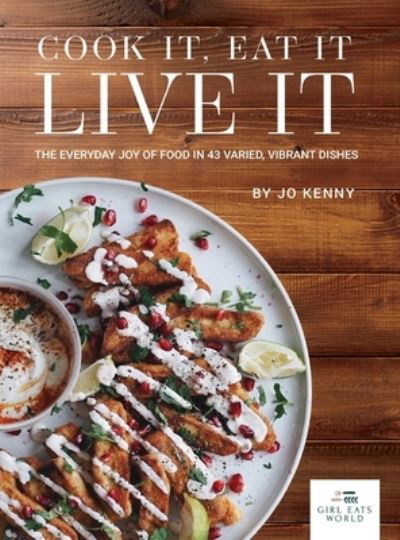 Cover for Jo Kenny · Cook it Eat it Live it (Hardcover Book) (2022)