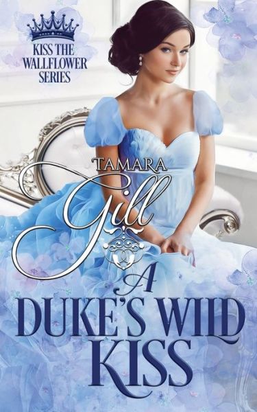 Cover for Tamara Gill · A Duke's Wild Kiss (Paperback Book) (2020)