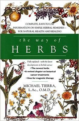 The Way of Herbs: Herbal Remedies for Natural Health and Healing - Michael Tierra - Kirjat - Simon & Schuster - 9780671023270 - lauantai 1. elokuuta 1998