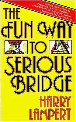 Cover for Harry Lampert · The Fun Way to Serious Bridge (Paperback Book) [Ed edition] (1986)