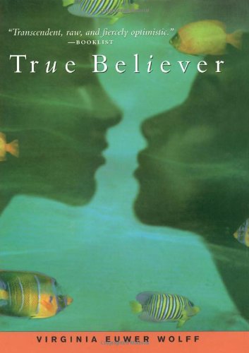 Cover for Virginia Euwer Wolff · True Believer (Make Lemonade Trilogy) (Hardcover Book) [1st edition] (2001)