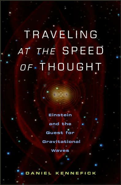 Cover for Daniel Kennefick · Traveling at the Speed of Thought: Einstein and the Quest for Gravitational Waves (Gebundenes Buch) (2007)