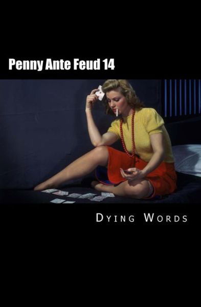 Cover for Dying Words · Penny Ante Feud 14: the Fires of Earth (Pocketbok) (2014)