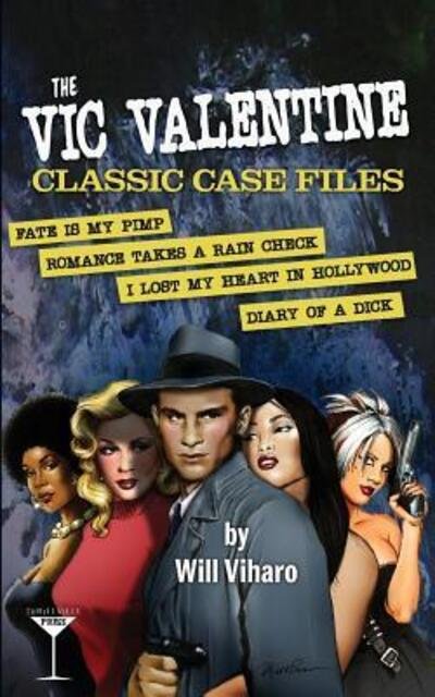 Cover for Will Viharo · The Vic Valentine Classic Case Files (Paperback Book) (2016)