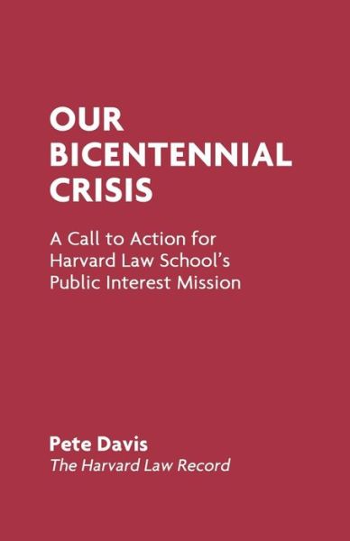 Our Bicentennial Crisis - Pete Davis - Boeken - Harvard Law Record Corporation - 9780692970270 - 26 oktober 2017