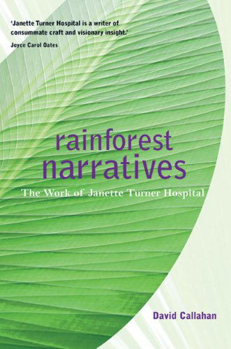 Cover for David Callahan · Rainforest Narratives: the Work of Janette Turner Hospital (Paperback Book) (2010)