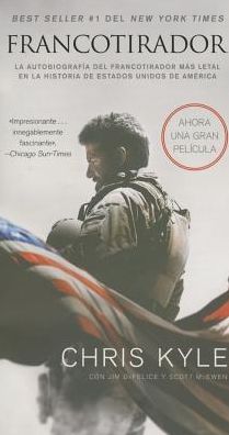 Cover for Chris Kyle · Francotirador: La Autobiografia del Francotirador Mas Letal En La Historia de Estados Unidos de America (Paperback Book) [Spanish edition] (2014)