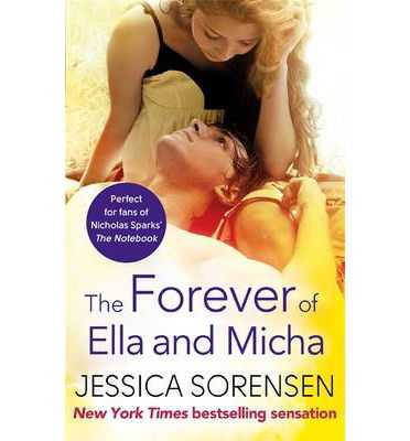 The Forever of Ella and Micha - Ella and Micha - Jessica Sorensen - Books - Little, Brown Book Group - 9780751552270 - October 24, 2013