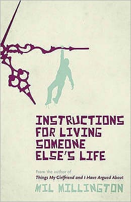 Cover for Mil Millington · Instructions For Living Someone Else's Life (Paperback Book) (2009)