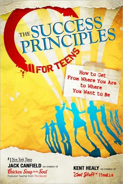 Cover for Jack Canfield · The Success Principles for Teens: How to Get From Where You Are to Where You Want to Be (Paperback Bog) (2008)