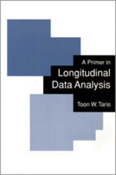 Cover for Toon W Taris · A Primer in Longitudinal Data Analysis (Paperback Book) (2000)