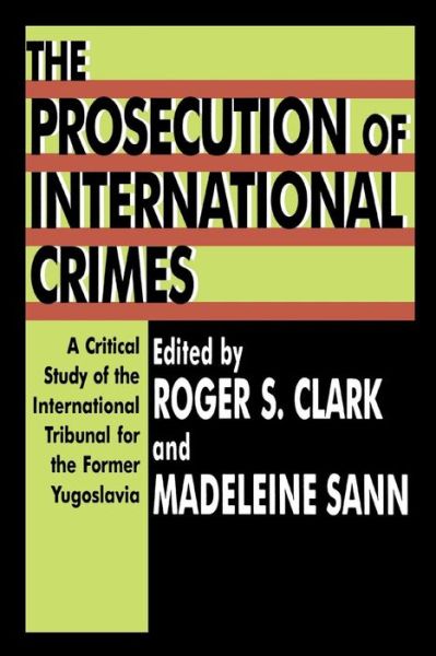 Cover for Madeleine Sann · The Prosecution of International Crimes: A Critical Study of the International Tribunal for the Former Yugoslavia - The Prosecution of International Crimes (Paperback Book) (2003)