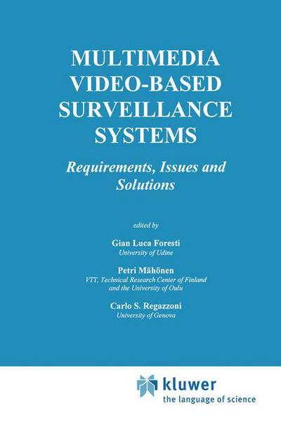 Cover for Gina Luca Foresti · Multimedia Video-Based Surveillance Systems: Requirements, Issues and Solutions - The Springer International Series in Engineering and Computer Science (Hardcover Book) [2000 edition] (2000)