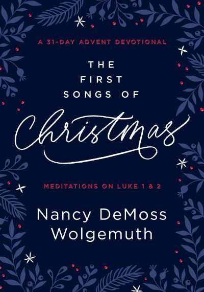 Cover for Nancy DeMoss Wolgemuth · The First Songs of Christmas (Hardcover Book) (2021)