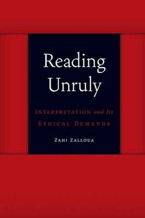 Cover for Zahi Zalloua · Reading Unruly: Interpretation and Its Ethical Demands - Symploke Studies in Contemporary Theory (Paperback Book) (2014)