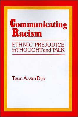 Cover for Teun A. Van Dijk · Communicating Racism: Ethnic Prejudice in Thought and Talk (Taschenbuch) [New edition] (1989)