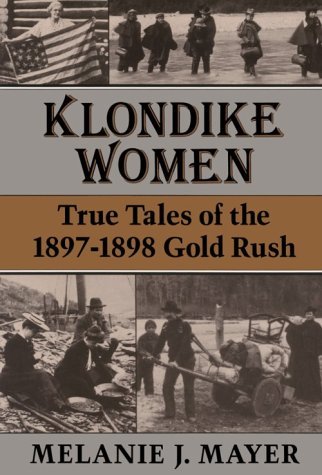 Cover for Melanie J. Mayer · Klondike Women: True Tales of the 1897-1898 Gold Rush (Paperback Book) (1989)