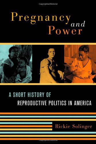 Cover for Rickie Solinger · Pregnancy and Power: A Short History of Reproductive Politics in America (Hardcover bog) (2005)