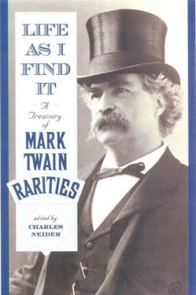 Cover for Life As I Find It: A Treasury of Mark Twain Rarities (Paperback Book) (2000)