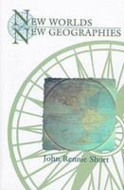 Cover for John Rennie Short · New Worlds, New Geographies - Space, Place and Society (Hardcover Book) (1998)