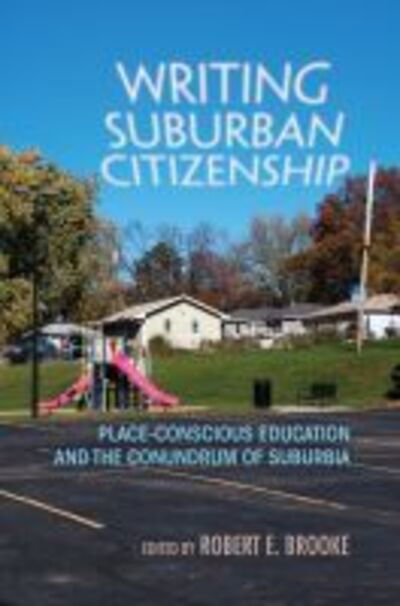 Cover for Writing Suburban Citizenship : Place-Conscious Education and the Conundrum of Suburbia (Hardcover Book) (2015)