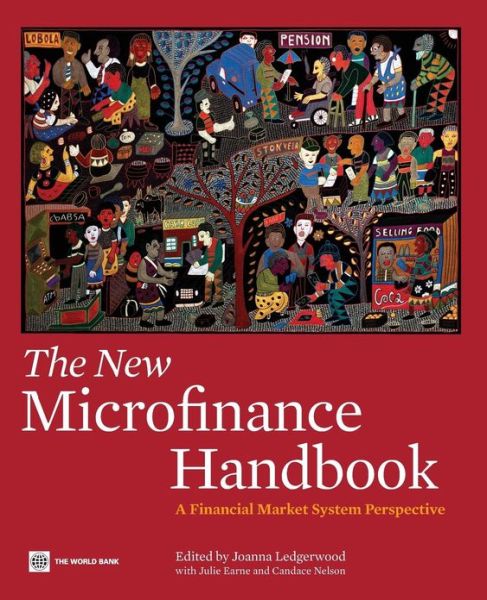 The New Microfinance Handbook: a Financial Market System Perspective - Joanna Ledgerwood - Books - World Bank Publications - 9780821389270 - February 12, 2013