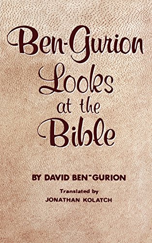 Ben-Gurion Looks at the Bible - David Ben-Gurion - Boeken - Jonathan David Co., Inc - 9780824601270 - 25 september 2008
