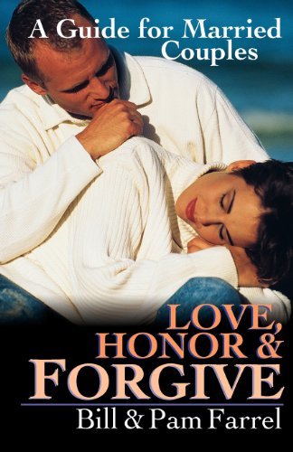 Cover for Pam Farrel · Love, Honor &amp; Forgive: a Guide for Married Couples (Paperback Book) [Print-on-demand edition] (2000)