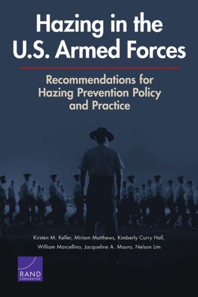 Cover for Kirsten M. Keller · Hazing in the U.S. Armed Forces: Recommendations for Hazing Prevention Policy and Practice (Paperback Book) (2015)