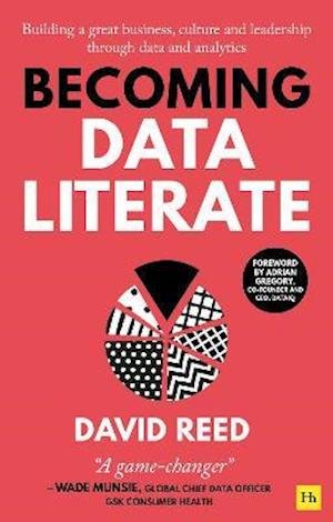 Cover for David Reed · Becoming Data Literate: Building a great business, culture and leadership through data and analytics (Paperback Book) (2021)
