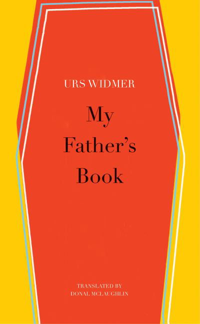 Cover for Urs Widmer · My Father's Book - Swiss List (Paperback Book) (2018)