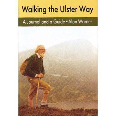 Walking the Ulster Way - Alan Warner - Bücher - Appletree Press Ltd - 9780862812270 - 3. Januar 1998